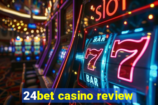 24bet casino review